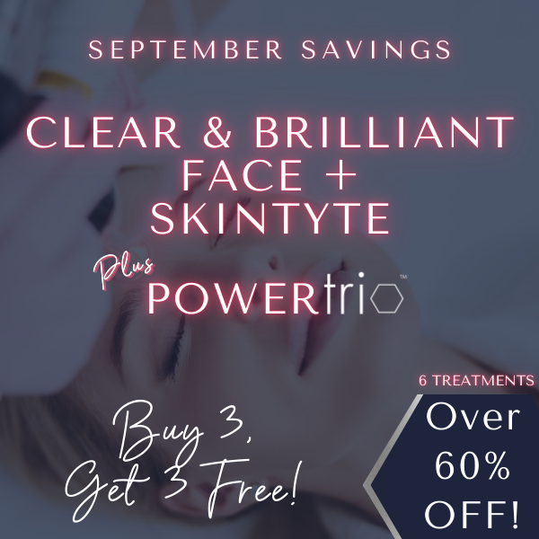 BUY 3 Clear & Brilliant Treatments GET 3 SkinTyte PLUS 3 PowerTRIOS