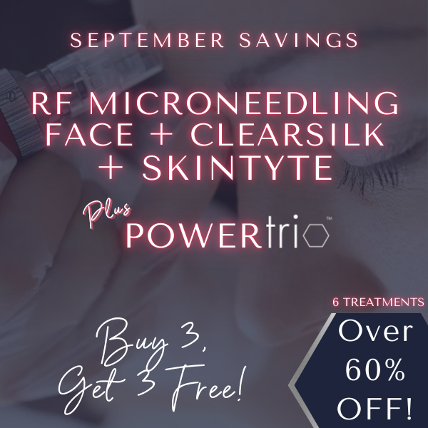 BUY 3 RF Microneedling Potenza Treatments GET 3 ClearSilk & SkinTyte PLUS 3 PowerTRIOS